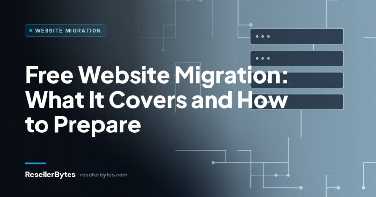 ResellerBytes blog cover: Free Website Migration: What It Covers and How to Prepare