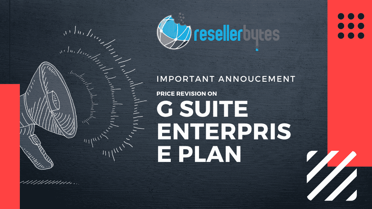 Important: Price revision for G Suite Enterprise plan